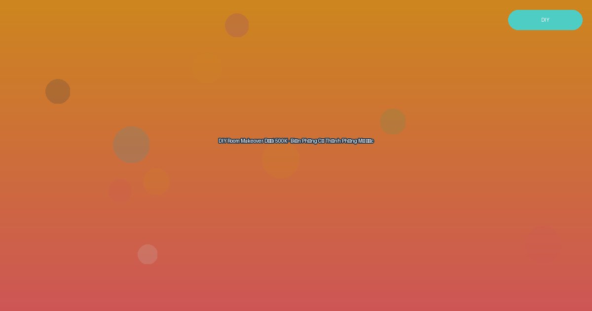 DIY Room Makeover Under 500K